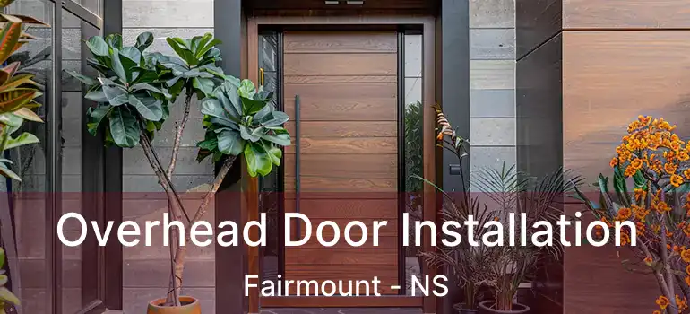  Overhead Door Installation Fairmount - NS