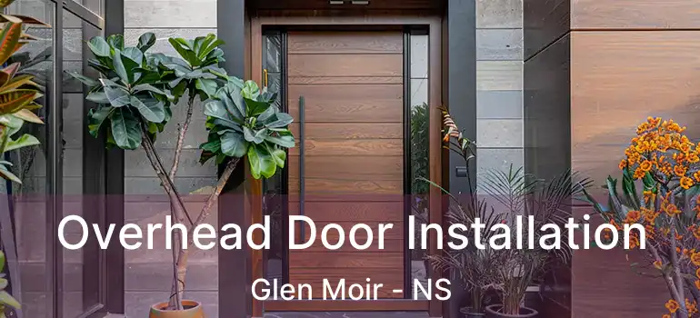  Overhead Door Installation Glen Moir - NS