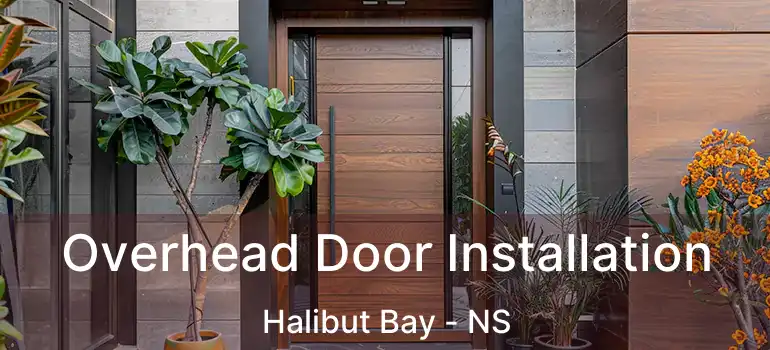  Overhead Door Installation Halibut Bay - NS