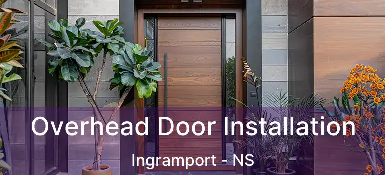  Overhead Door Installation Ingramport - NS