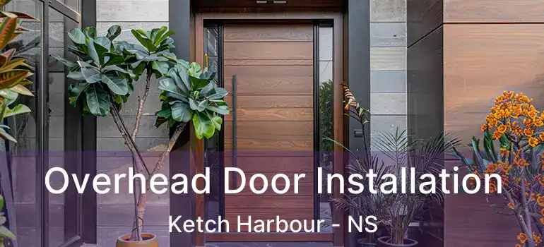  Overhead Door Installation Ketch Harbour - NS