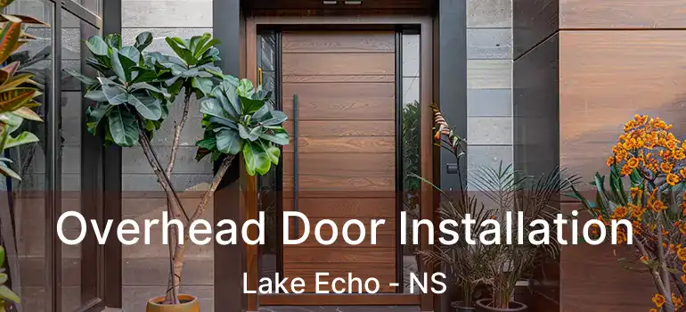  Overhead Door Installation Lake Echo - NS