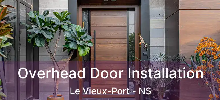  Overhead Door Installation Le Vieux-Port - NS