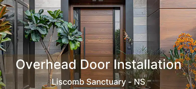  Overhead Door Installation Liscomb Sanctuary - NS