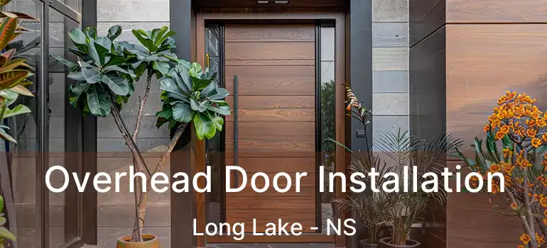  Overhead Door Installation Long Lake - NS