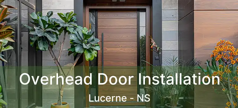  Overhead Door Installation Lucerne - NS