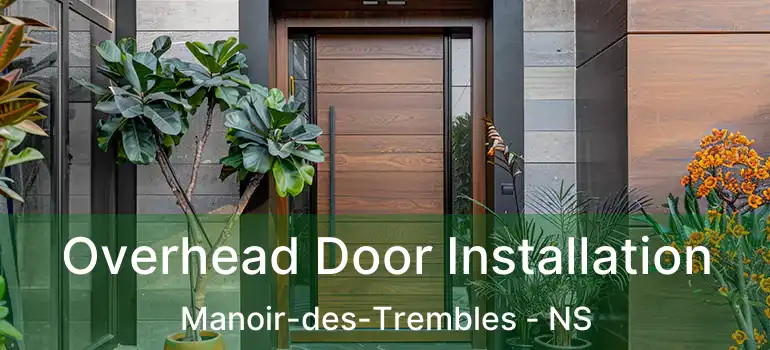  Overhead Door Installation Manoir-des-Trembles - NS