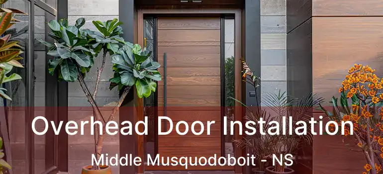  Overhead Door Installation Middle Musquodoboit - NS