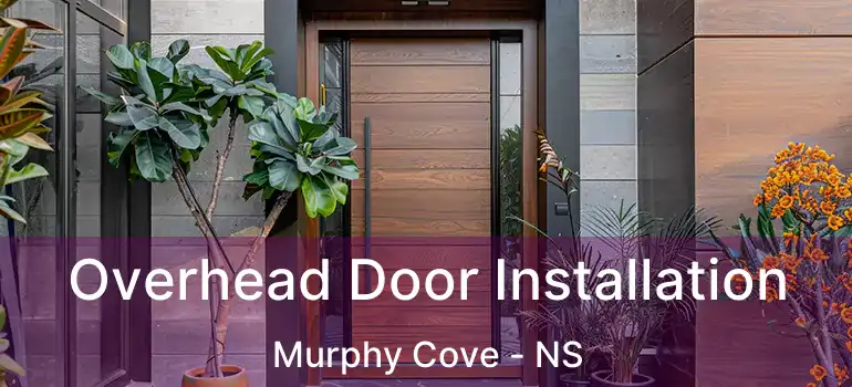  Overhead Door Installation Murphy Cove - NS