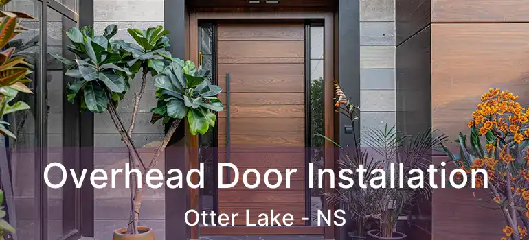  Overhead Door Installation Otter Lake - NS