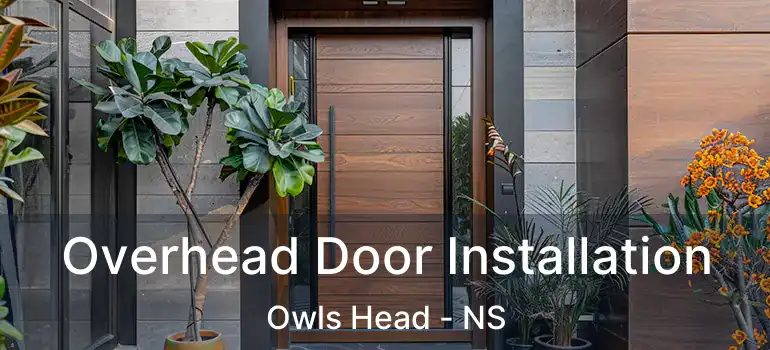  Overhead Door Installation Owls Head - NS