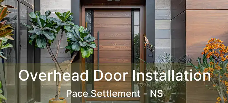  Overhead Door Installation Pace Settlement - NS