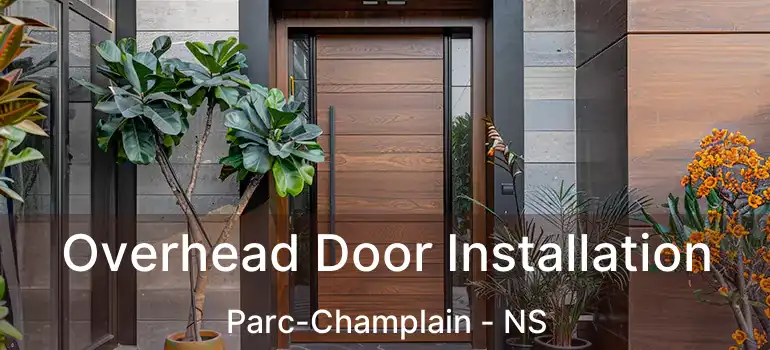  Overhead Door Installation Parc-Champlain - NS