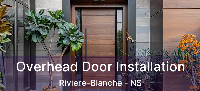  Overhead Door Installation Riviere-Blanche - NS