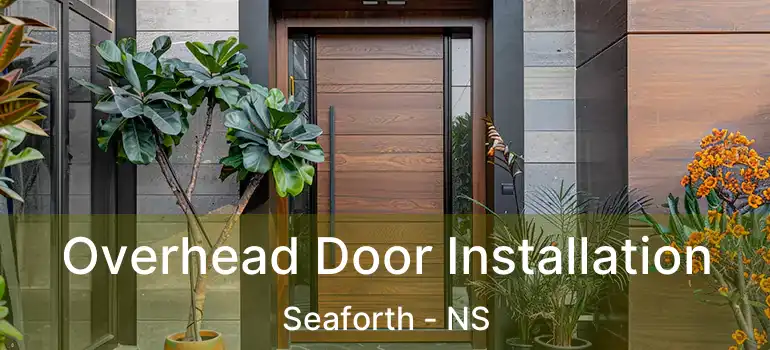  Overhead Door Installation Seaforth - NS