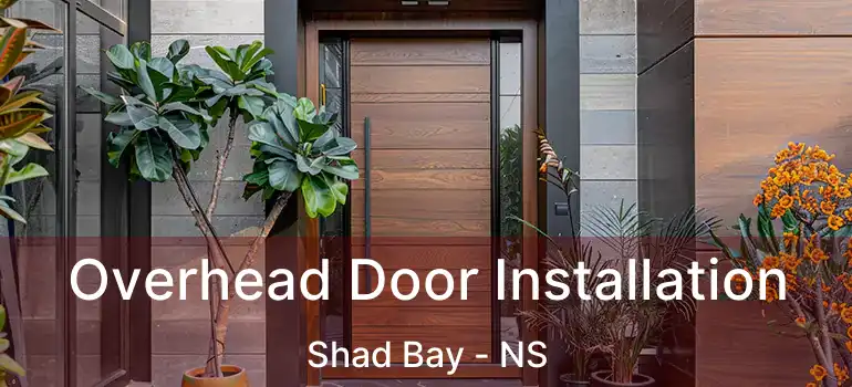  Overhead Door Installation Shad Bay - NS