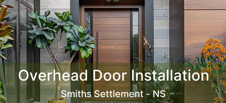  Overhead Door Installation Smiths Settlement - NS