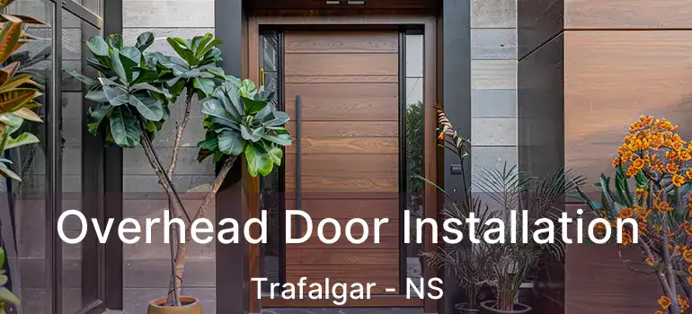  Overhead Door Installation Trafalgar - NS