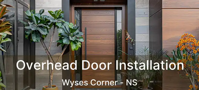  Overhead Door Installation Wyses Corner - NS