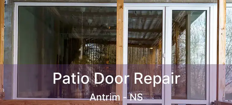  Patio Door Repair Antrim - NS