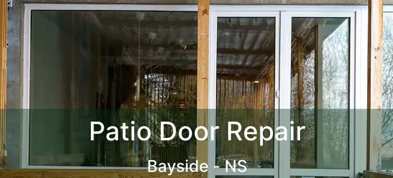  Patio Door Repair Bayside - NS