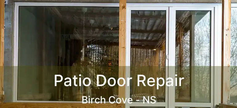  Patio Door Repair Birch Cove - NS