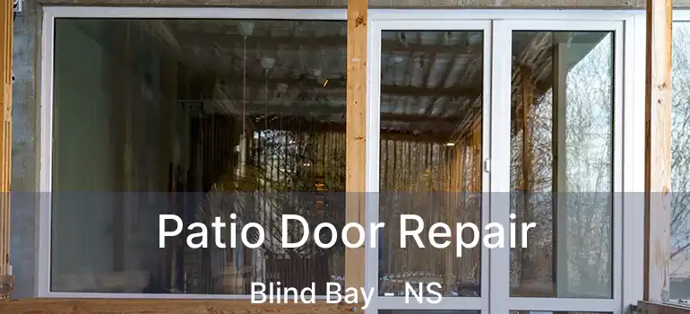  Patio Door Repair Blind Bay - NS