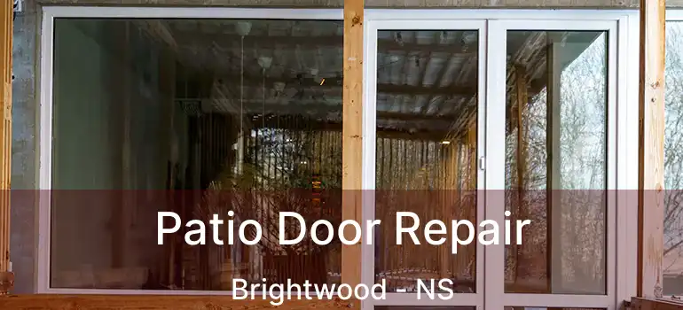  Patio Door Repair Brightwood - NS