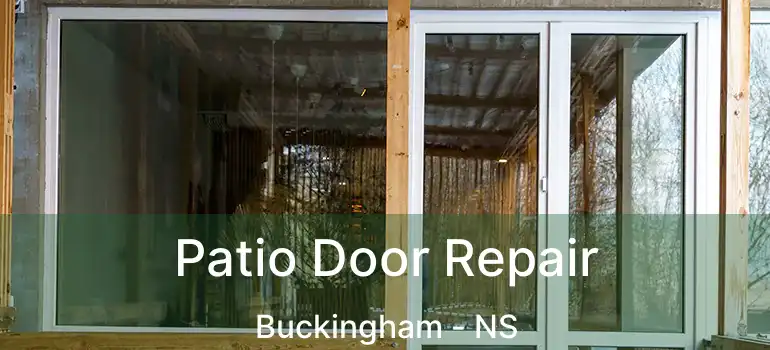  Patio Door Repair Buckingham - NS