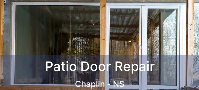  Patio Door Repair Chaplin - NS