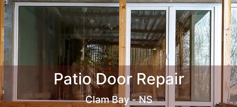  Patio Door Repair Clam Bay - NS