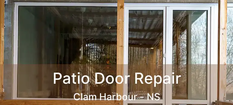  Patio Door Repair Clam Harbour - NS