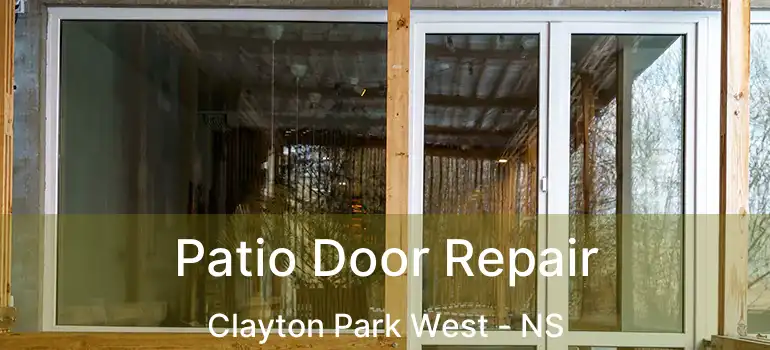  Patio Door Repair Clayton Park West - NS