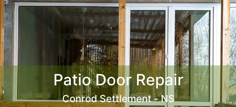  Patio Door Repair Conrod Settlement - NS