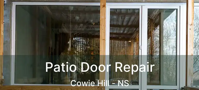  Patio Door Repair Cowie Hill - NS