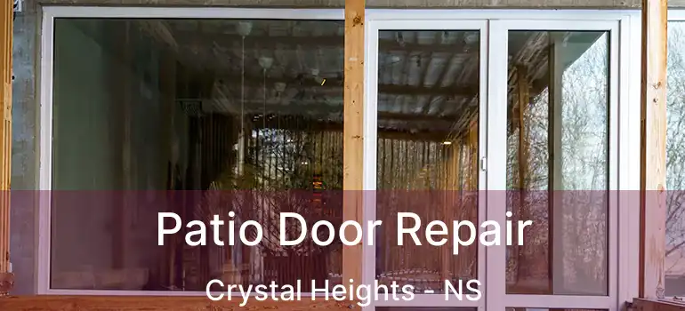  Patio Door Repair Crystal Heights - NS