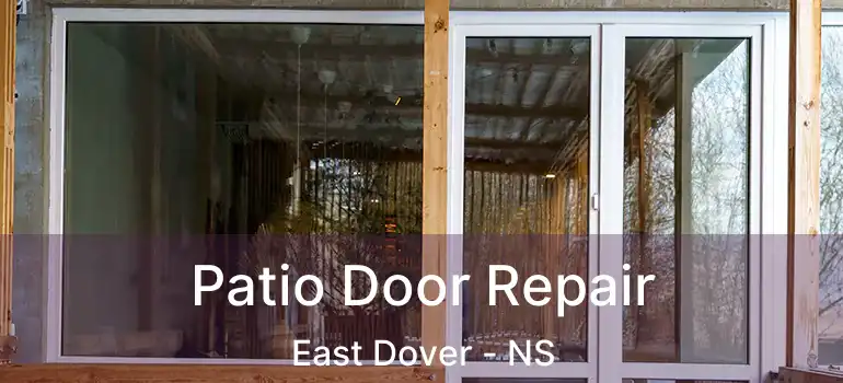  Patio Door Repair East Dover - NS