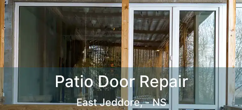  Patio Door Repair East Jeddore, - NS