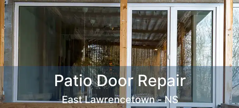  Patio Door Repair East Lawrencetown - NS