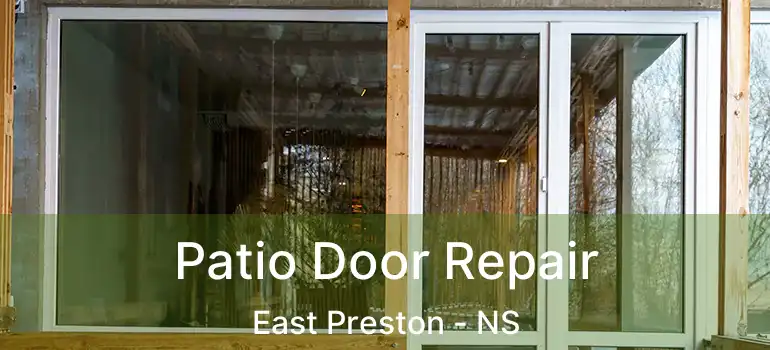  Patio Door Repair East Preston - NS