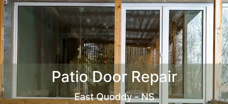  Patio Door Repair East Quoddy - NS