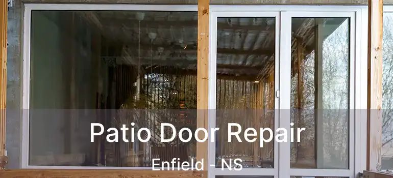  Patio Door Repair Enfield - NS