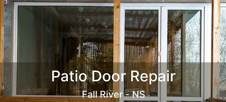  Patio Door Repair Fall River - NS