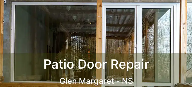  Patio Door Repair Glen Margaret - NS