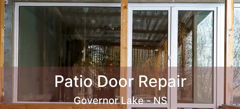  Patio Door Repair Governor Lake - NS