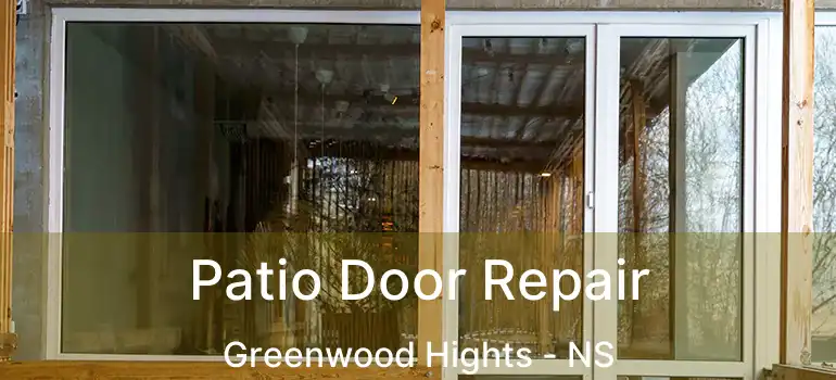  Patio Door Repair Greenwood Hights - NS