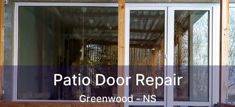  Patio Door Repair Greenwood - NS