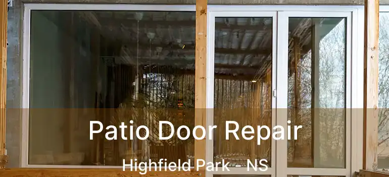  Patio Door Repair Highfield Park - NS