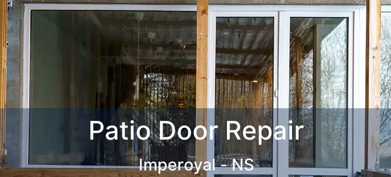  Patio Door Repair Imperoyal - NS