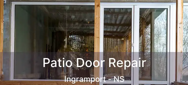  Patio Door Repair Ingramport - NS